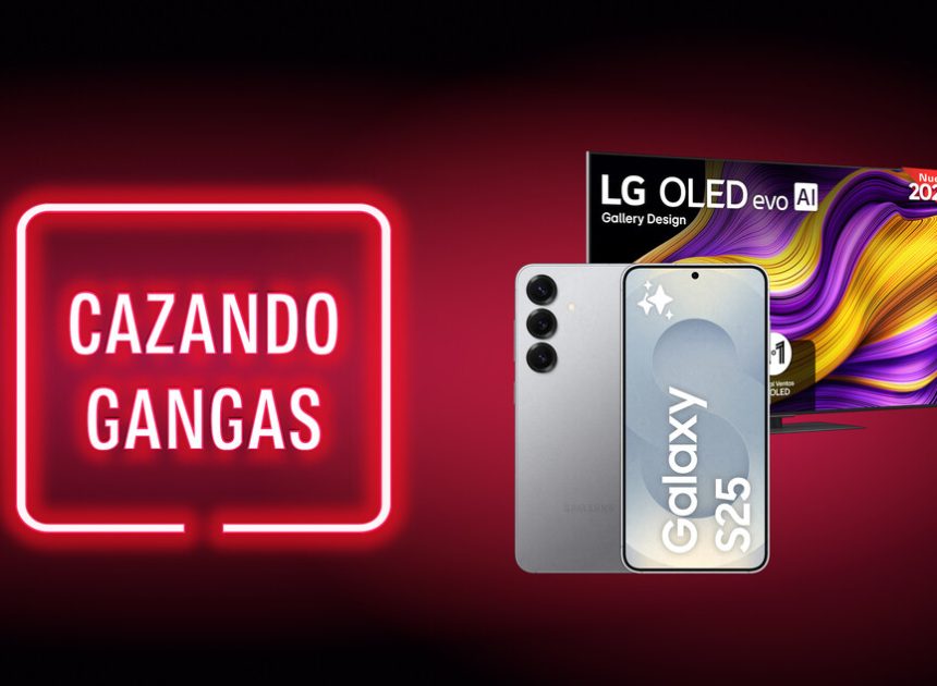 Ofertón en el Galaxy S25, una de las mejores teles OLED casi a mitad de precio y más, Cazando Gangas